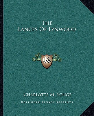 Kniha The Lances of Lynwood Charlotte M. Yonge