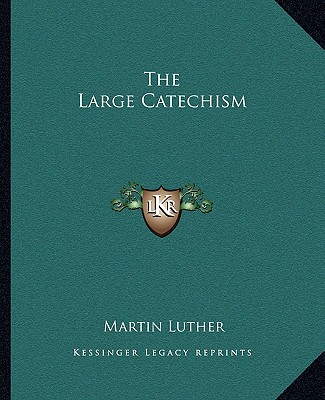 Könyv The Large Catechism Martin Luther