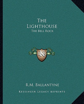 Knjiga The Lighthouse: The Bell Rock Robert Michael Ballantyne