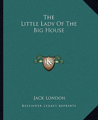 Carte The Little Lady of the Big House Jack London