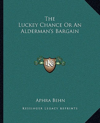 Carte The Luckey Chance or an Alderman's Bargain Aphra Behn