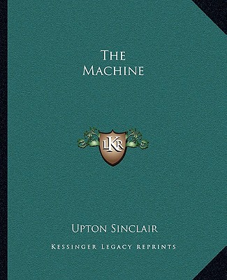 Kniha The Machine Upton Sinclair