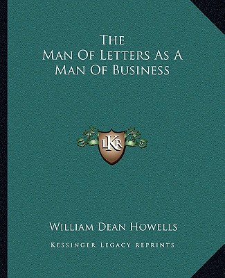 Kniha The Man of Letters as a Man of Business William Dean Howells