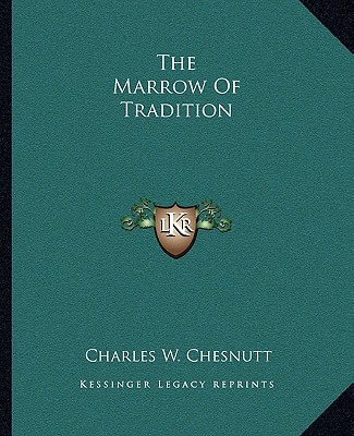Carte The Marrow of Tradition Charles Waddell Chesnutt