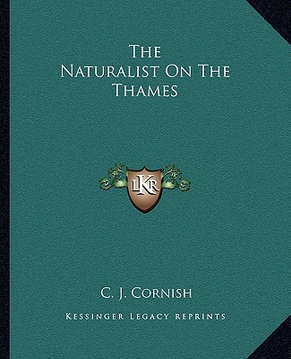 Kniha The Naturalist on the Thames C. J. Cornish