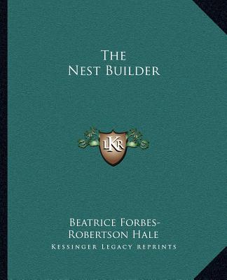Knjiga The Nest Builder Beatrice Forbes Hale