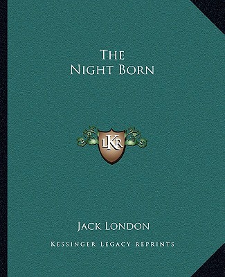 Книга The Night Born Jack London