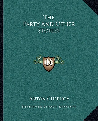 Kniha The Party And Other Stories Anton Pavlovich Chekhov