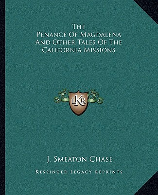 Livre The Penance of Magdalena and Other Tales of the California Missions J. Smeaton Chase