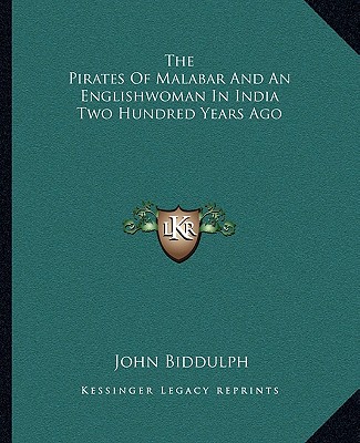 Kniha The Pirates of Malabar and an Englishwoman in India Two Hundred Years Ago John Biddulph