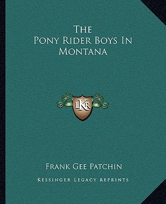 Libro The Pony Rider Boys in Montana Frank Gee Patchin