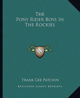 Kniha The Pony Rider Boys in the Rockies Frank Gee Patchin