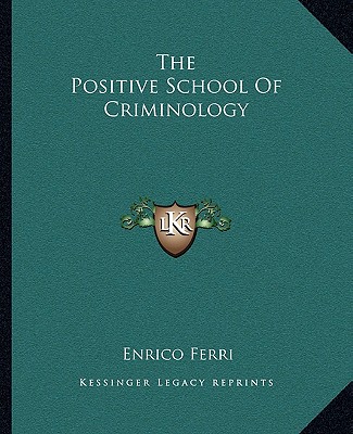 Kniha The Positive School of Criminology Enrico Ferri