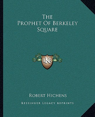 Kniha The Prophet of Berkeley Square Robert Hichens