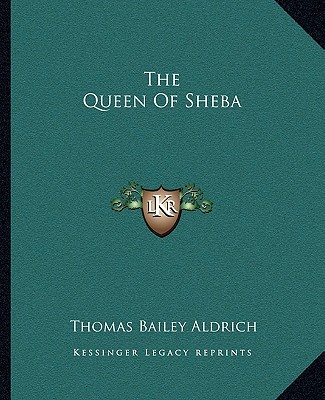 Книга The Queen of Sheba Thomas Bailey Aldrich