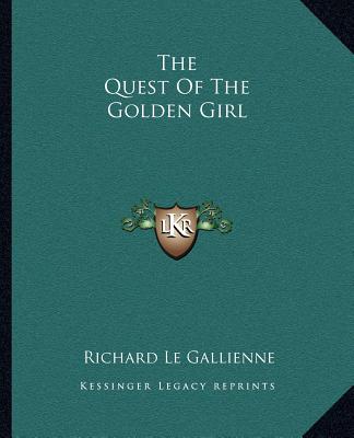 Könyv The Quest of the Golden Girl Richard Le Gallienne