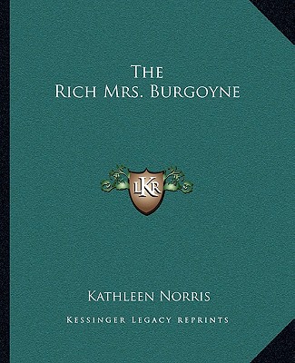 Kniha The Rich Mrs. Burgoyne Kathleen Norris