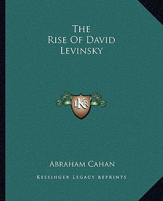 Carte The Rise of David Levinsky Abraham Cahan