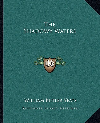 Książka The Shadowy Waters William Butler Yeats