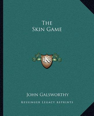 Book The Skin Game Galsworthy  John  Sir