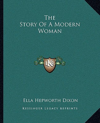 Książka The Story Of A Modern Woman Ella Hepworth Dixon