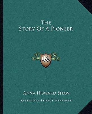 Knjiga The Story Of A Pioneer Anna Howard Shaw