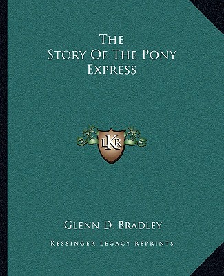 Buch The Story Of The Pony Express Glenn D. Bradley