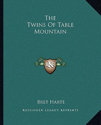 Kniha The Twins of Table Mountain Bret Harte