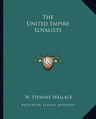 Livro The United Empire Loyalists W. Stewart Wallace