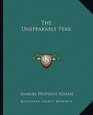 Book The Unspeakable Perk Samuel Hopkins Adams