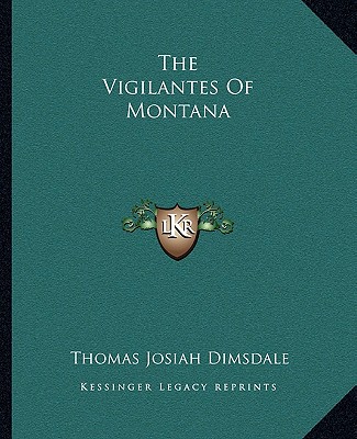 Könyv The Vigilantes of Montana Thomas Josiah Dimsdale