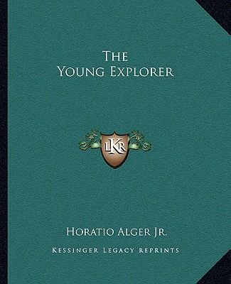 Książka The Young Explorer Alger  Horatio  Jr.