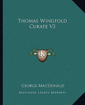 Livre Thomas Wingfold Curate V3 George MacDonald