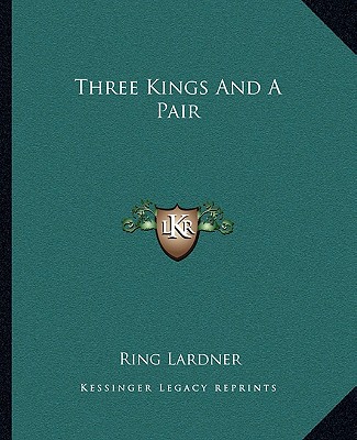 Libro Three Kings and a Pair Lardner  Ring  Jr.