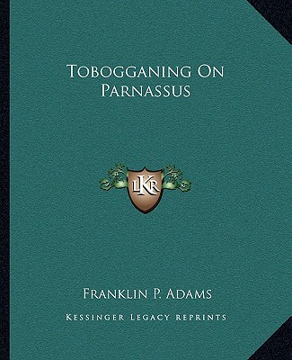 Книга Tobogganing on Parnassus Franklin P. Adams