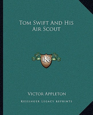 Книга Tom Swift and His Air Scout Appleton  Victor  II