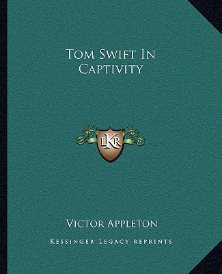 Książka Tom Swift in Captivity Appleton  Victor  II