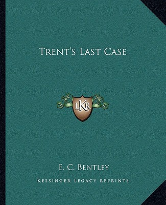Könyv Trent's Last Case E. C. Bentley