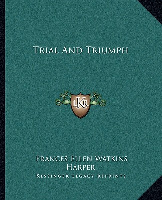 Carte Trial and Triumph Frances Ellen Watkins Harper