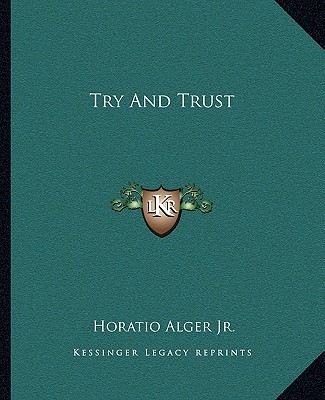 Buch Try and Trust Alger  Horatio  Jr.