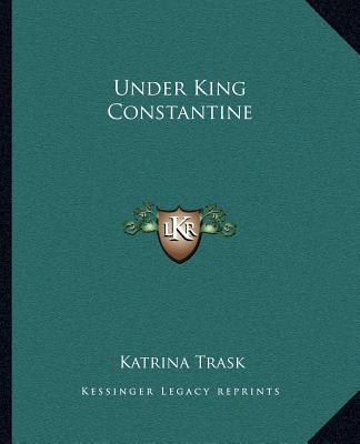 Book Under King Constantine Katrina Trask