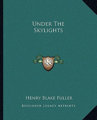 Knjiga Under the Skylights Henry Blake Fuller