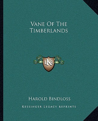 Książka Vane of the Timberlands Harold Bindloss