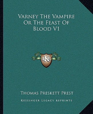 Kniha Varney The Vampire Or The Feast Of Blood V1 Thomas Preskett Prest