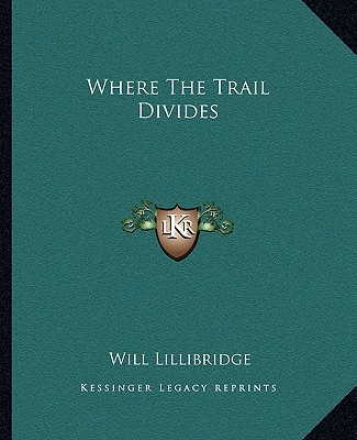 Kniha Where the Trail Divides Will Lillibridge