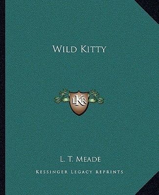 Kniha Wild Kitty L. T. Meade