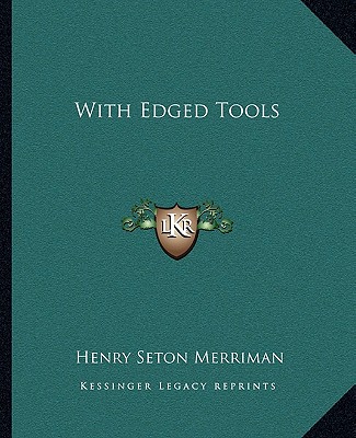 Книга With Edged Tools Henry Seton Merriman