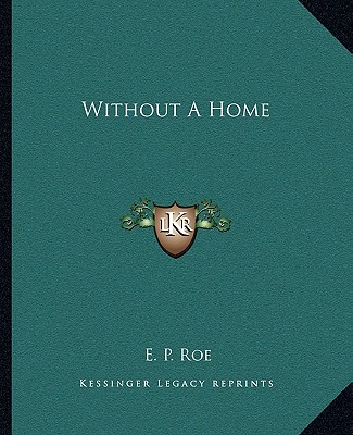 Kniha Without a Home E. P. Roe