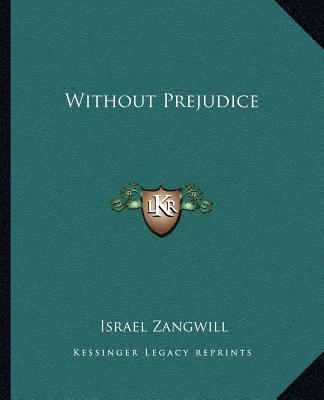 Livro Without Prejudice Israel Zangwill