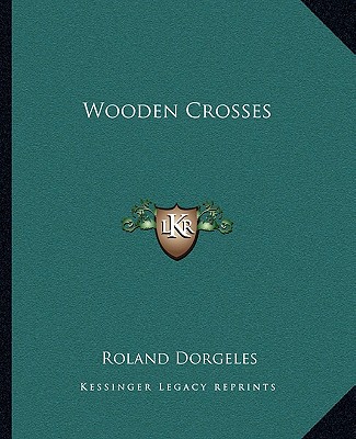 Knjiga Wooden Crosses Roland Dorgeles